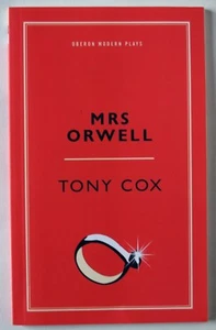 Mrs ORWELL / TONY COX / OBERON MODERN PLAYS / 1st EDITION / OBERON BOOKS 2017 - Foto 1 di 2