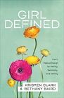 Girl Defined: God's Radical Design For Beauty, Femini... | Livre | État Très Bon