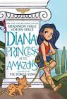 Diana: Princess Of The Amazons (Wonde Like New Book, Dean Hale,