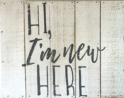 Hi I’m New Here Quote Sign Wall Art Rustic Wood Small Plaque Black Type - Image 1 of 4