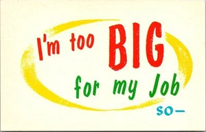 Humor I'am Too Big For My Job, also kündige ich Postkarte - Bild 1 von 2