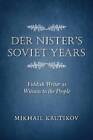 Der Nister's Soviet Years Yiddish Writer as Witnes