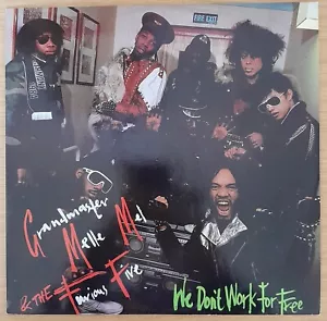 GRANDMASTER MELLE MEL/FURIOUS FIVE - WE DON'T WORK FOR FREE - EX VINYL RAP 12"S - Picture 1 of 6