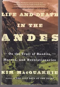 LIFE AND DEATH IN THE ANDES: On the Trail By Kim MacQuarrie (2016 TPB){Q2} - Foto 1 di 2