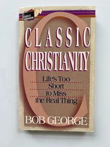 Classic Christianity Life's Too Short to Miss the Real Thing Bob George Cassette - Picture 1 of 5