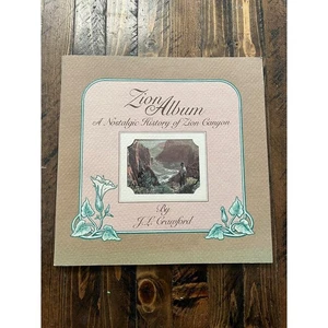Zion Album A Nostalgic History of Zion Canyon J L Crawford VGUC - Picture 1 of 5