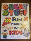 Great Stuff : 100 Fun Projects For Kids By Susie Lacome (1999, Hardcover)