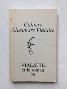 " Alexandre VIALATTE et le Roman " in Cahiers Vialatte n° 26, 2001 - Foto 1 di 1