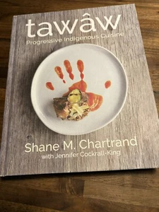 Tawâw: Progressive Indigenous Cuisine von Shane M. Chartrand (2019, Hardcover) - Bild 1 von 7