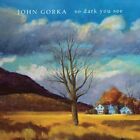 John Gorka - So Dark You See [CD]