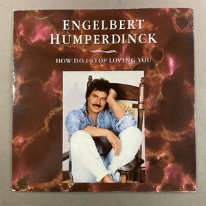 Engelbert Humperdinck, How Do I Stop Loving You, 7” Vinyl Single Record - Picture 1 of 4