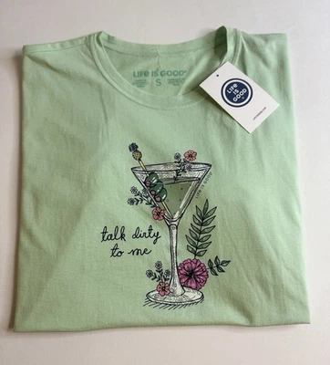 Life is Good Women’s T-Shirt – “Talk Dirty to Me” – Green – Size S – NWT - Image 1 of 2