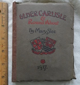 "OLDER CARLISLE" Mary Slee 1917 I Think 1st Edition? For The Injured During WW1 - Picture 1 of 22