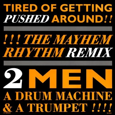 2 Men A Drum Machine And A Trumpet - Tired Of Getting Pushed Around (12", Single Foto 1 de 4