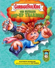 Garbage Pail Kids Pop-up Yearbook, Hardcover by Simko, Joe (ILT); Reinhart, M...