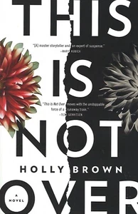 This Is Not Over by Holly Brown (2017, Paperback) FREE SHIPPING Brand New - Imagen 1 de 2