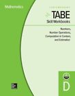 Tabe Skill Workbooks Level D: Numbers, Number Operations, Computation In Cont...