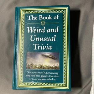The Book of Weird and Unusual Trivia by Publications International Ltd - AWESOME - Picture 1 of 3