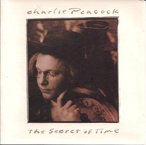 CHARLIE PEACOCK The Secret Of Time RARE CCM CD ***EXCELLENT CONDITION - Bild 1 von 1