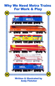 Why We Need Metra Trains For Work and Play 6 Page Booklet by Andy Fletcher - Picture 1 of 1