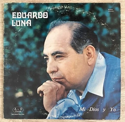 MEXICO PARA CRISTO Eduardo Luna LP Mi Dios y Yo Xian Rare Disco Religioso VG Foto 1 de 3