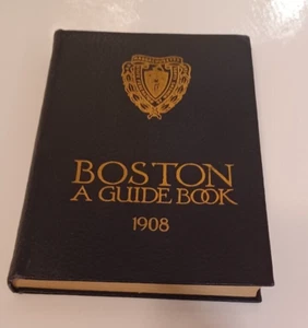 1908 Boston A guidebook Travel Antique HC VGC Massachusetts - Imagen 1 de 17