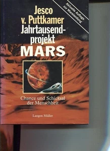 Jahrtausendprojekt Mars. Chance und Schicksal der Menschheit. Puttkamer, Jesco v - Picture 1 of 1
