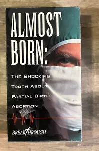 VHS New SEALED "ALMOST MOST BORN" Pro Life CLASSIC Partial-Birth Abortions TRUTH - Imagen 1 de 2