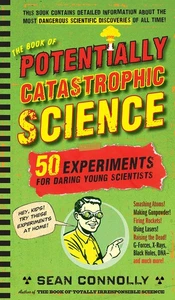 The Book of Potentially Catastrophic Science: 50 Experiments for Daring Youn... - Foto 1 di 1
