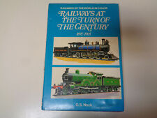 Railways at the Turn of the Century 1895-1905 O.S. Nock Locomotive Vintage Book