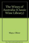 The Wines Of Australia (Classic Wine Library) By  Oliver Mayo
