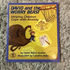 David and the Worry Beast : Helping Children Cope with Anxiety by Anne Marie...