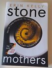 Stone Mothers By Erin Kelly Paperback Book Gripping Suspense Thriller VGC