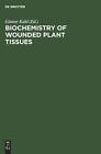 Biochemistry Of Wounded Plant Tissues (US IMPORT) HBOOK NEW