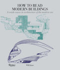 How to Read Modern Buildings: A Crash Course in the Architecture of the Modern