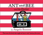 Ant and Bee and the Doctor (Ant and Bee) by Angela Banner 9781405298384 NEW