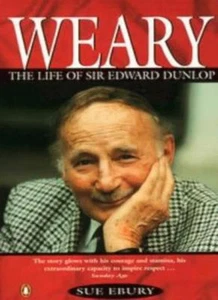 Weary: Life of Sir Edward Dunlop By Sue Ebury. 9780140240078 - Picture 1 of 1