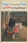Pépin, Nanou et Cliclo au zoo de Jean Richard - AA.VV. (Éditions R. S. T.)