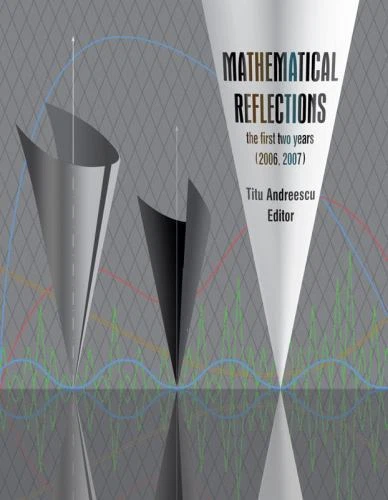 Mathematical Reflections: The First Two Years Титу Андрееску (2011,... - Изображение 1 из 1