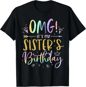 OMG It's My Sister's Birthday BDay Girl Brother Tie Dye T-Shirt Hoodie - Picture 1 of 13