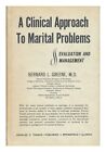GREENE, BERNARD L. A Clinical Approach to Marital Problems; Evaluation and Manag