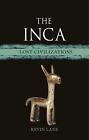 The Inca: Lost Civilizations By Kevin Lane (English) Hardcover Book