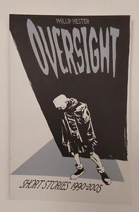 Oversight - Short Stories 1990-2005 - TPB - Phillip Hester - Image Comics - 2006 - Picture 1 of 6