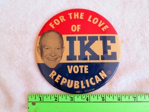 HUGE 6" DWIGHT D EISENHOWER CAMPAIGN BUTTON "FOR THE LOVE OF IKE VOTE REPUBLICAN - Picture 1 of 2