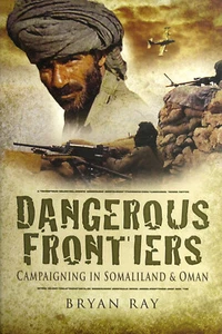 Dangerous Frontiers: Campaigning In Somaliland & Oman (HB, 2008) - Picture 1 of 1
