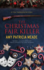 The Christmas Fair Killer (A Tish Tarragon mystery) by Amy Patricia Meade