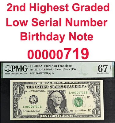 2003A $1 Federal Reserve Note PMG 67EPQ 2nd best low serial number birthday 719 - Image 1 of 4