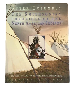 After Columbus: The Smithsonian Chronicle of the North American Indians, H Viola - Picture 1 of 8