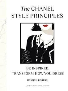 The Chanel Style Principles: Be inspired, transform ... | Buch | Zustand wie neu - Bild 1 von 2