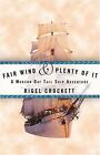 Fair Wind and Plenty of It: A Modern-Day Tall Ship Adventure by Crockett, Rigel
